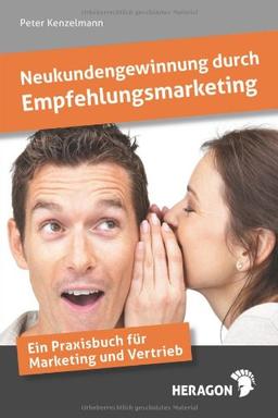 Neukundengewinnung durch Empfehlungsmarketing