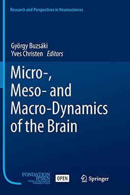 Micro-, Meso- and Macro-Dynamics of the Brain (Research and Perspectives in Neurosciences)