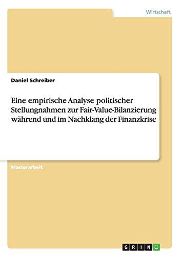 Eine empirische Analyse politischer Stellungnahmen zur Fair-Value-Bilanzierung während und im Nachklang der Finanzkrise