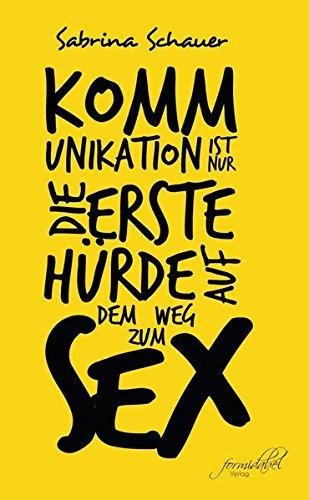 Kommunikation ist nur die erste Hürde auf dem Weg zum Sex