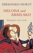 Heloisa und Abaelard: Biographie einer Liebe