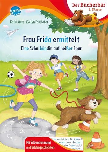 Frau Frida ermittelt. Eine Schulhündin auf heißer Spur: Bücherbär: Erstlesebuch; spannende Detektivgeschichte für die 1. Klasse, mit Silbentrennung ... Mit Silbentrennung und Bildergeschichten)