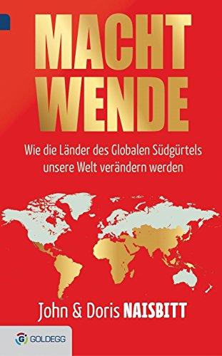 Macht Wende: Wie die Länder des Globalen Südgürtels unsere Welt verändern werden