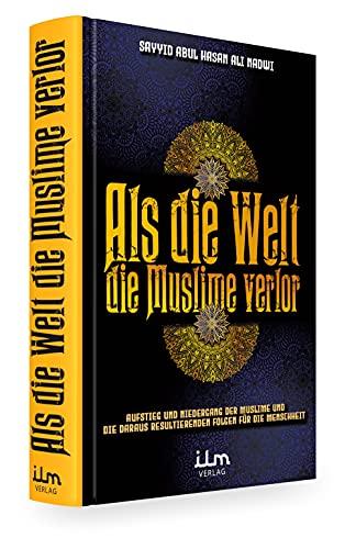 Als die Welt die Muslime verlor