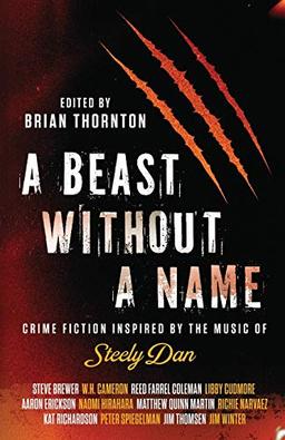 A Beast Without a Name: Crime Fiction Inspired by the Music of Steely Dan