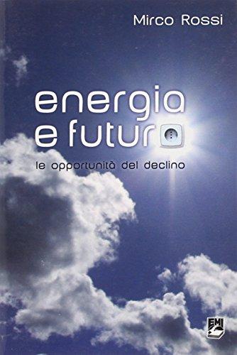 Energia e futuro. Le opportunità del declino