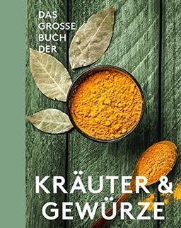 Das große Buch der Kräuter & Gewürze