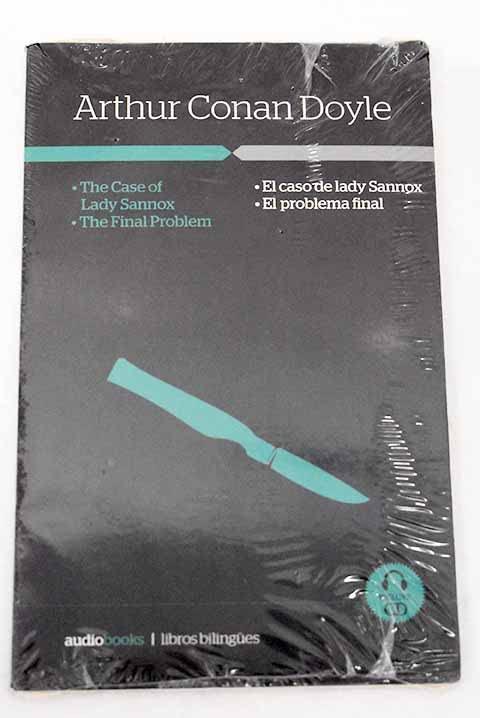 The Final Problem / The Case of Lady Sannox // El problema final / El caso de Lady Sannox