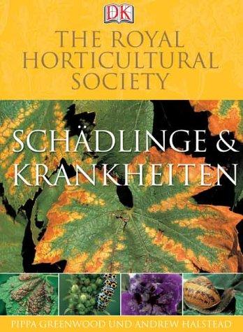 Schädlinge & Krankheiten: Das Grundlagenbuch für schönere Pflanzen und höhere Erträge