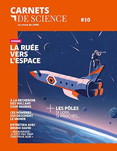 Carnets de science, n° 10. La ruée vers l'espace