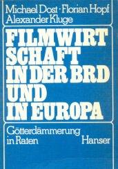 Filmwirtschaft in der BRD und in Europa. Götterdämmerung in Raten