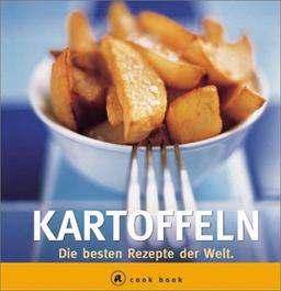 Kartoffeln. A cook book. Die besten Rezepte der Welt