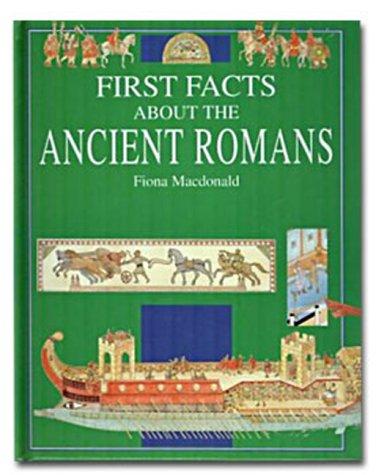 First Facts About the Ancient Romans (First Facts (Peter Bedrick Books).)