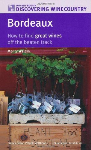 Bordeaux: How to Find Great Wines Off the Beaten Track (Mitchell Beazley Discovering Wine Country)