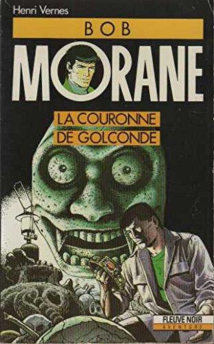 La couronne de golconde (F.Noir Bob Mora)