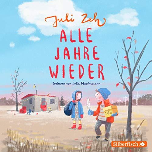 Alle Jahre wieder: Ein Kinderhörbuch von Bestsellerautorin Juli Zeh: 1 CD