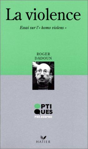 La Violence : essai sur l'homo violens