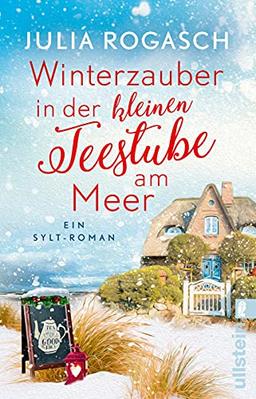 Winterzauber in der kleinen Teestube am Meer: Ein Sylt-Roman | Weihnachten, Sylt und Liebe - ein Roman zum Wegträumen zur schönsten Zeit des Jahres