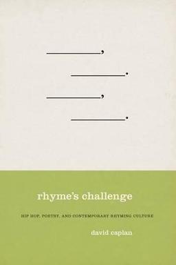 Rhyme's Challenge: Hip Hop, Poetry, And Contemporary Rhyming Culture