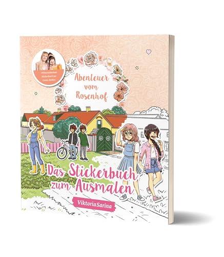 Abenteuer vom Rosenhof: Das Stickerbuch zum Ausmalen: von ViktoriaSarina