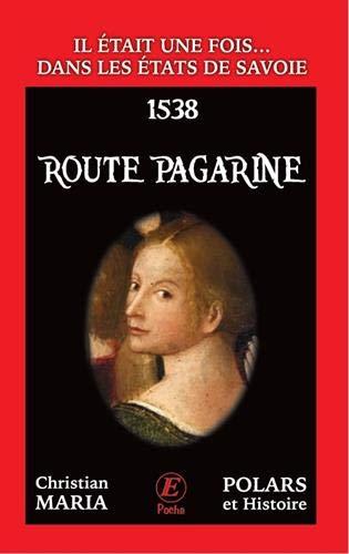 Il était une fois... dans les Etats de Savoie. Route Pagarine : 1538