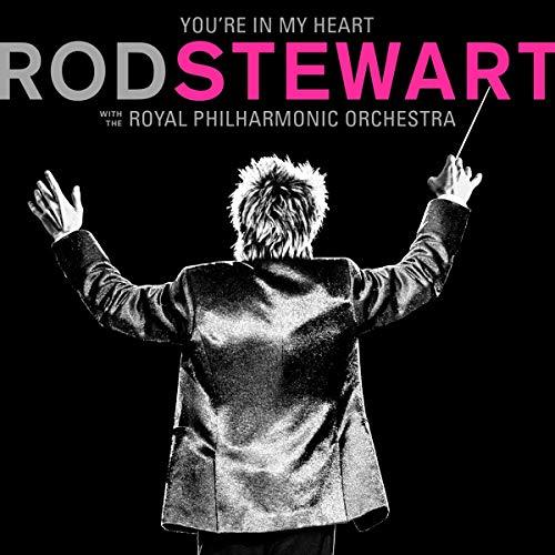 You re In My Heart: Rod Stewart with the Royal Philharmonic Orchestra