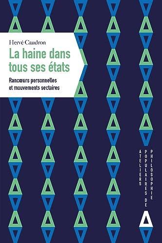 La haine dans tous ses états : rancoeurs personnelles et mouvements sectaires