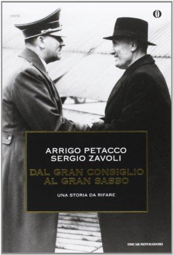 Dal Gran Consiglio al Gran Sasso. Una storia da rifare (Oscar storia, Band 558)