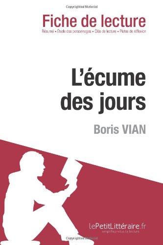 L'Ecume des jours de Boris Vian (Fiche de lecture) : Analyse complète et résumé détaillé de l'oeuvre