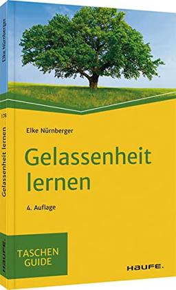 Gelassenheit lernen (Haufe TaschenGuide, 178)