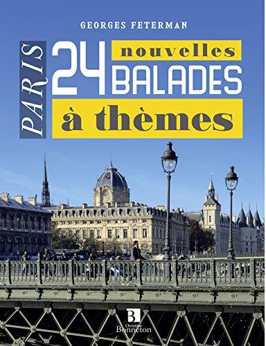 Paris : 24 nouvelles balades à thèmes