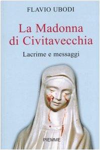 Madonna Di Civitavecchia. Lacrime E