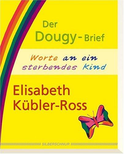 Der Dougy Brief. Worte an ein sterbendes Kind