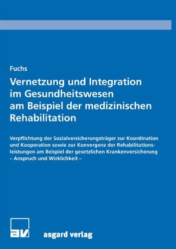 Vernetzung und Integration im Gesundheitswesen am Beispiel der medizinischen Rehabilitation