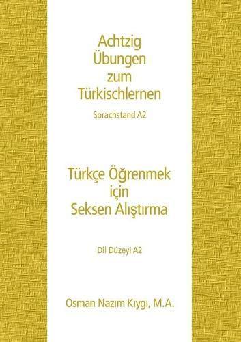 Achtzig Übungen zum Türkischlernen: Sprachstand A2