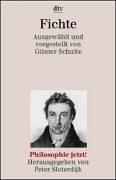 Fichte. Ausgewählt und vorgestellt. (Philosophie jetzt)