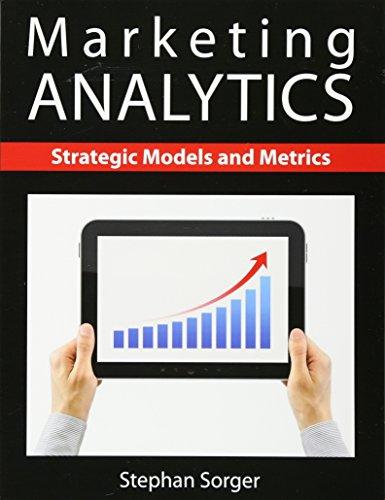 Marketing Analytics: Strategic Models and Metrics