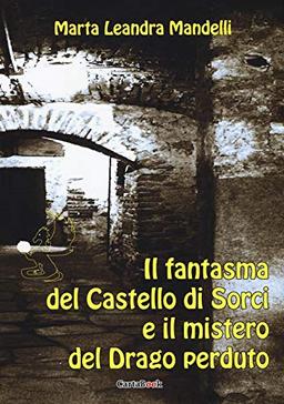 Il fantasma del castello di Sorci e il mistero del drago perduto (Cartabook)