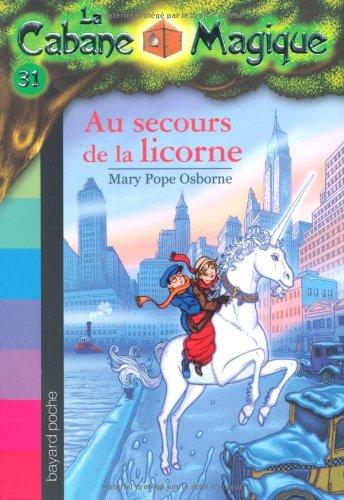 La cabane magique. Vol. 31. Au secours de la licorne