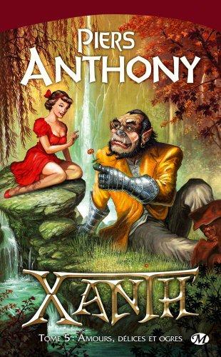 Xanth. Vol. 5. Amours, délices et ogres