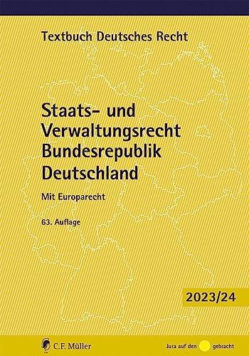 Staats- und Verwaltungsrecht Bundesrepublik Deutschland: Mit Europarecht (Textbuch Deutsches Recht)