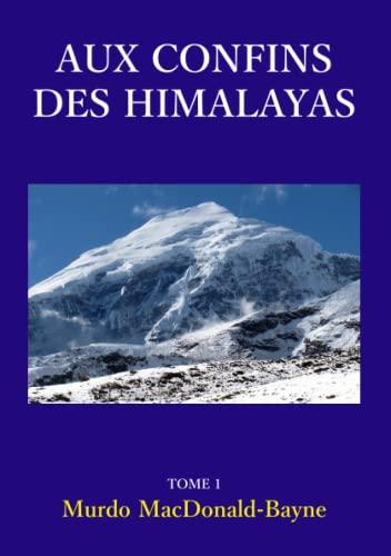 Aux Confins des Himalayas