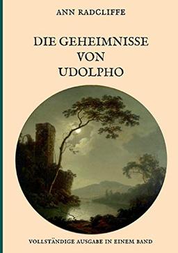 Die Geheimnisse von Udolpho - Vollständige Ausgabe in einem Band