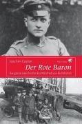 Der rote Baron: Die ganze Geschichte des Manfred von Richthofen