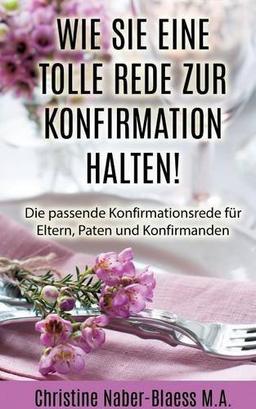 Wie Sie eine tolle Rede zur Konfirmation halten!