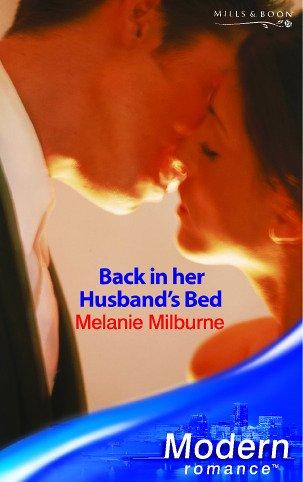 Back in Her Husband's Bed (Mills and Boon Modern)