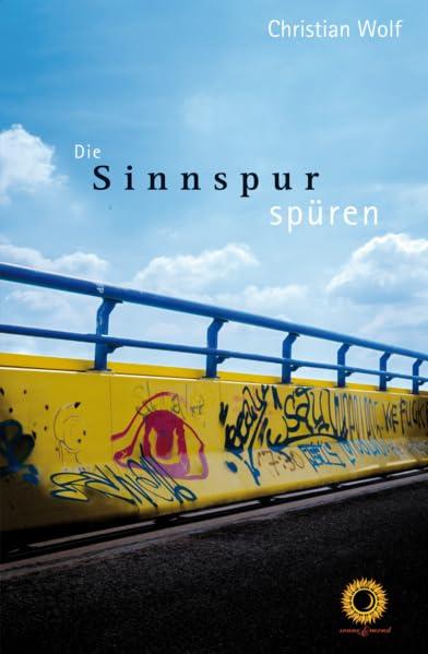 Die Sinnspur spüren: Gedichte