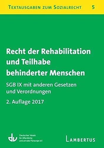 Recht der Rehabilitation und Teilhabe behinderter Menschen: SGB IX mit anderen Gesetzen und Verordnungen - Textausgaben zum Sozialrecht - Band 5