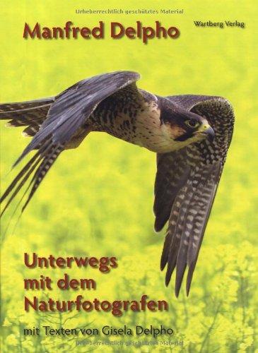 Naturerlebnis Nordhessen - Unterwegs mit dem Naturfotografen Manfred Delpho