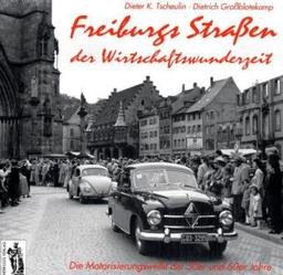 Freiburgs Straßen der Wirtschaftswunderzeit